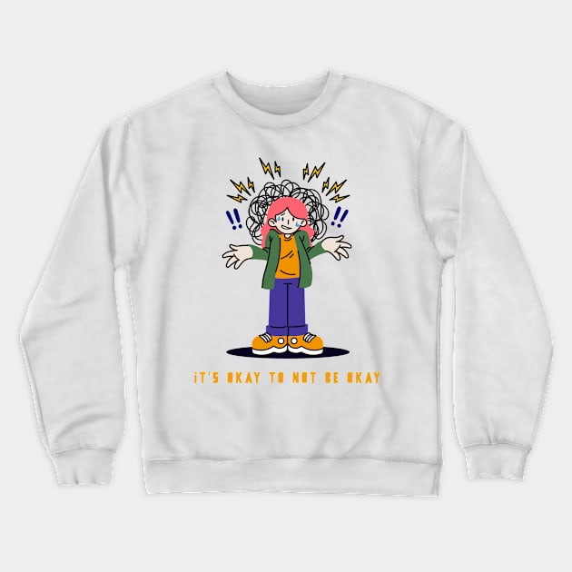 It's Okay to Not be Okay Crewneck Sweatshirt by TrendyShopTH